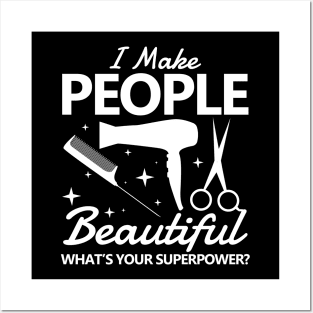 I Make People Beautiful What's Your Superpower Posters and Art